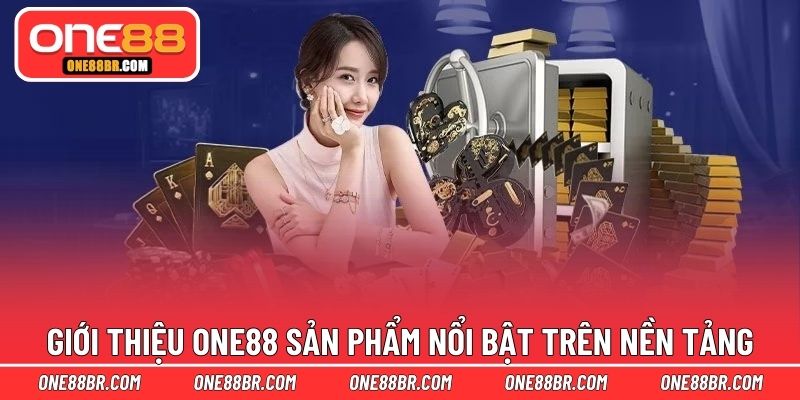 Giới thiệu ONE88 sản phẩm nổi bật trên nền tảng