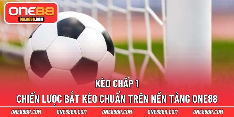 Kèo chấp 1