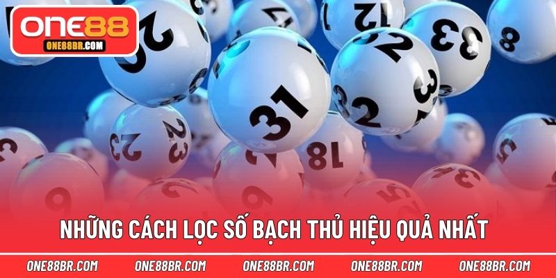 Những cách lọc số bạch thủ hiệu quả nhất